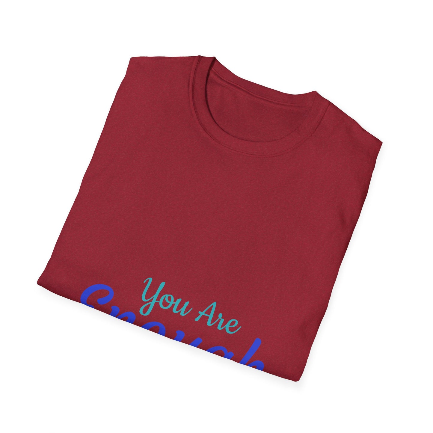 Unisex Softstyle T-Shirt - 'You Are Enough' Inspirational Tee for Every Occasion