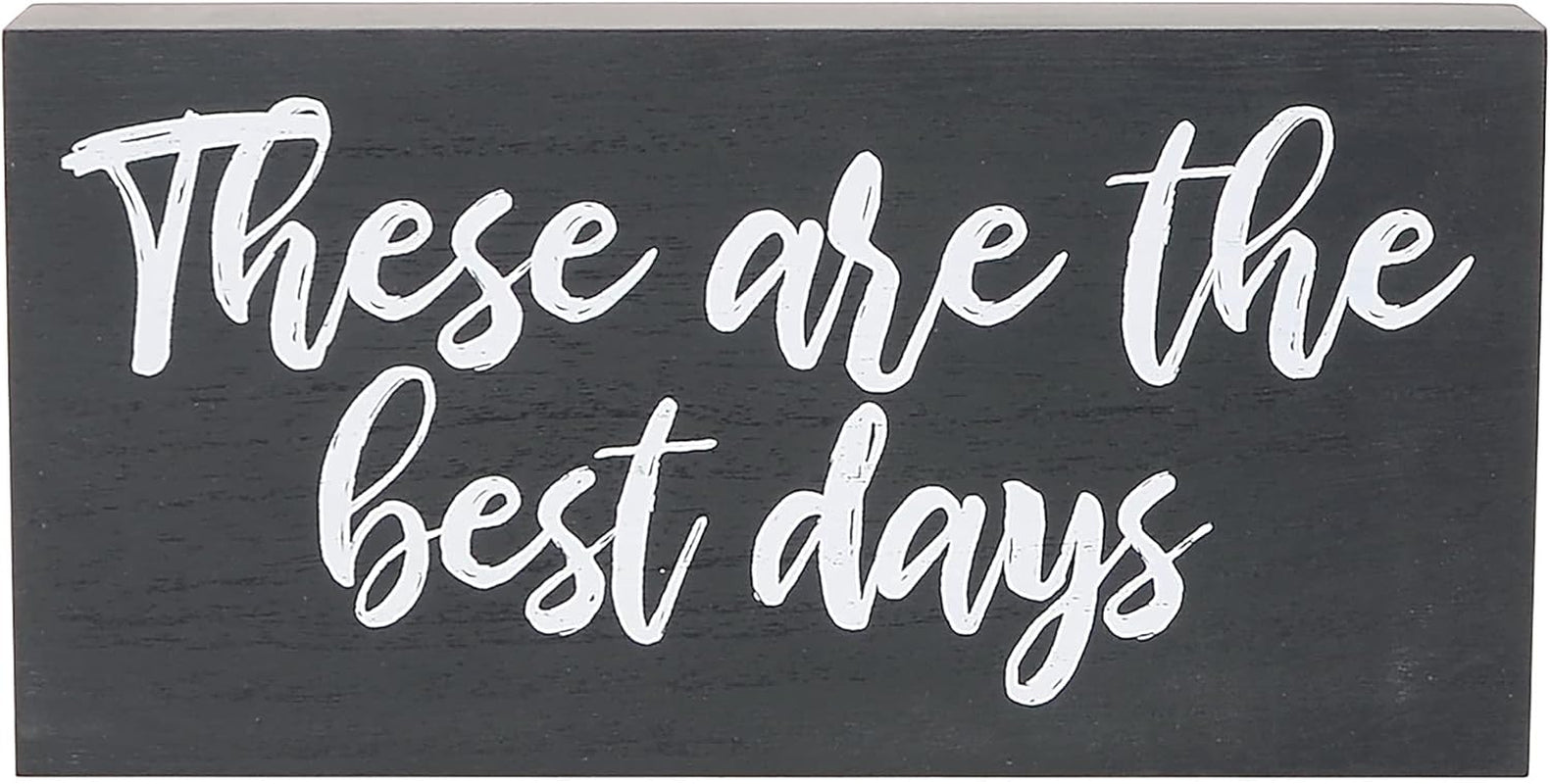 Wood Block Décor “These Are the Best Days” - Inspirational Wood Sign from Size 10" X 5" X 2” Wall or Tabletop Decor - One Small Positive Thought Every Morning