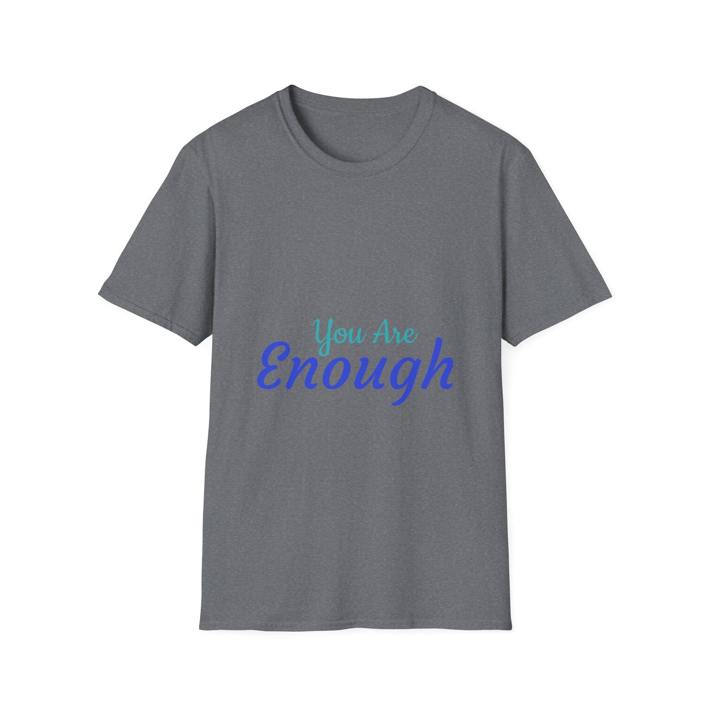 Unisex Softstyle T-Shirt - 'You Are Enough' Inspirational Tee for Every Occasion