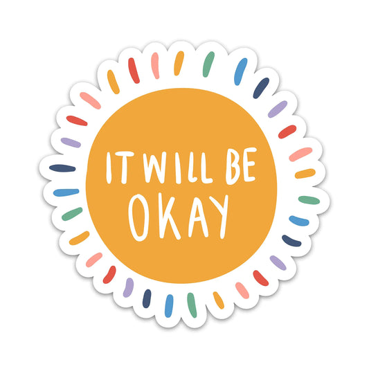 It Will Be Okay Inspirational Sticker Colorful Sun Motivational Mental Health Waterproof Vinyl Stickers for Laptop Water Bottle Tumbler Phone Positive Decals for Adults Teens (3 Inches)