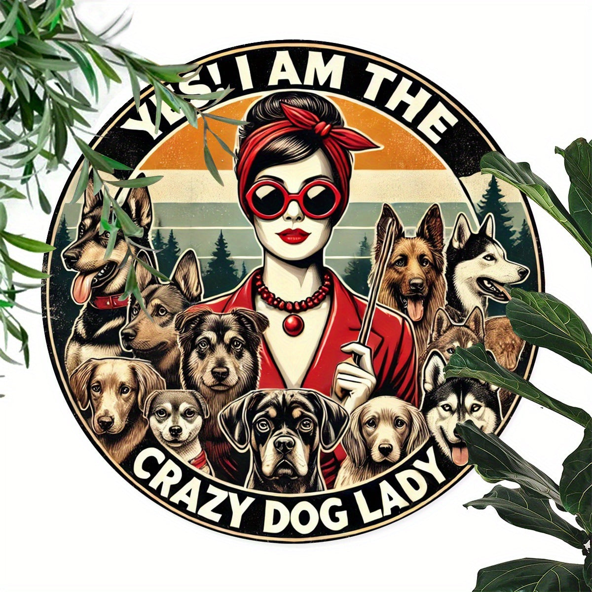 One Piece, Yes! I'm The Crazy Dog Lady "aluminum Wall Sign -7.8x 7.8 Inches, Round