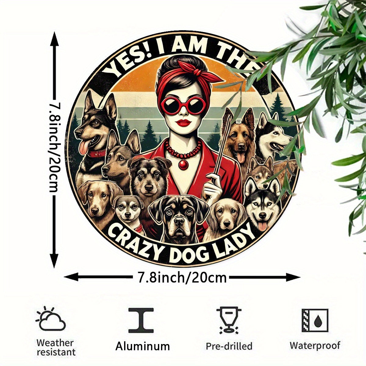 One Piece, Yes! I'm The Crazy Dog Lady "aluminum Wall Sign -7.8x 7.8 Inches, Round