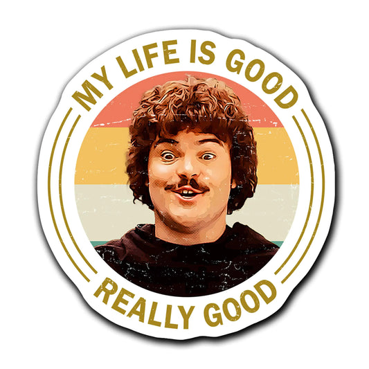 (3Pcs) Nacho Libre My Life is Good Really Good Vintage Quote Sticker 2"