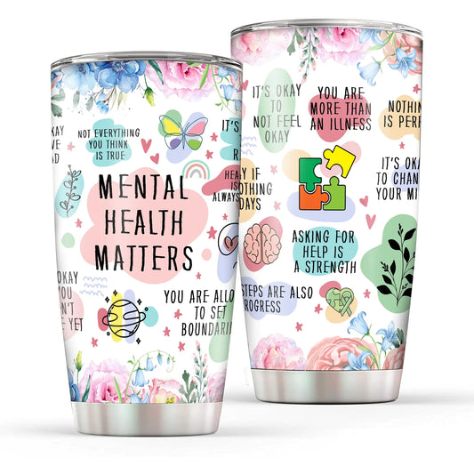 Mental Health Gift for Women Positive Daily Affirmation Motivation Gift Inspirational Self Care Gifts for Women Positive Quotes Mental Health Cup Therapist Gift Mental Health Matters Tumbler 20 Oz