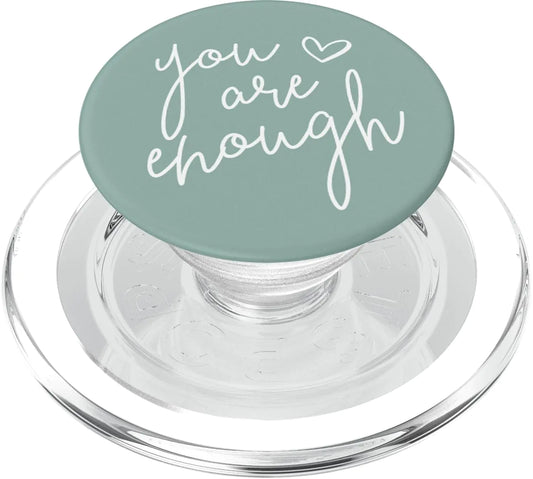 You Are Enough - Jade Motivational Inspirational Quote PopSockets PopGrip: Swappable Grip for Phones & Tablets PopSockets PopGrip for MagSafe